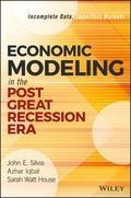 Economic Modeling in the Post Great Recession Era "Incomplete Data, Imperfect Markets"