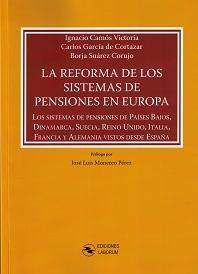 La reforma de los sistemas de pensiones en Europa "Los sistemas de pensiones de Países Bajos, Dinamarca, Suecia, Reino Unido, Italia, Francia y Alemania"