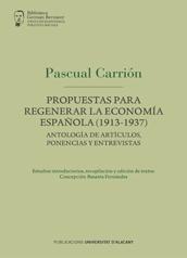 Propuestas para regenerar la economía española (1913-1937) "Antología de artículos, ponencias y entrevistas"