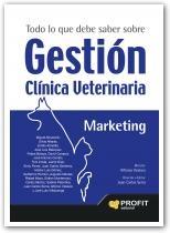 Todo lo que debe saber sobre Gestión Clínica Veterinaria "Marketing"