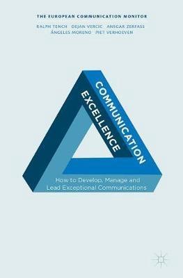 Communication Excellence "How to Develop, Manage and Lead Exceptional Communications "