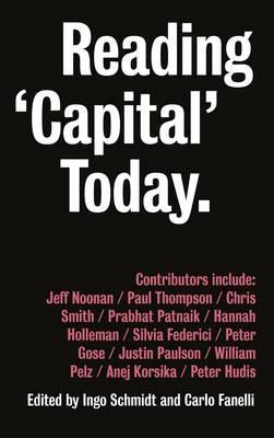 Reading 'Capital' Today  "Marx After 150 Years "