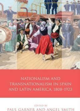 Nationalism, Transnationalism in Spain and Latin America, 1808-1923