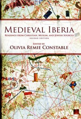 Medieval Iberia  Readings from Christian, Muslim, and Jewish Sources
