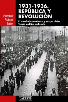 1931-1936. República y Revolución "El movimiento obrero y sus partidos. Teoría política aplicada"