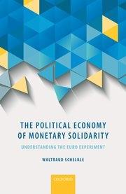 The Political Economy of Monetary Solidarity "Understanding the Euro Experiment"