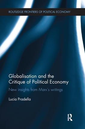 Globalization and the Critique of Political Economy "New Insights from Marx's Writings"