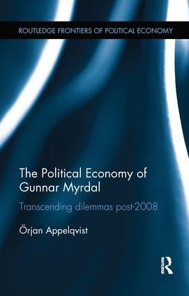 The Political Economy of Gunnar Myrdal "Transcending Dilemmas Post-2008"