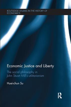 Economic Justice and Liberty "The Social Philosophy in John Stuart Mills Utilitarianism"