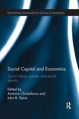Social Capital and Economics "Social Values, Power, and Social Identity "