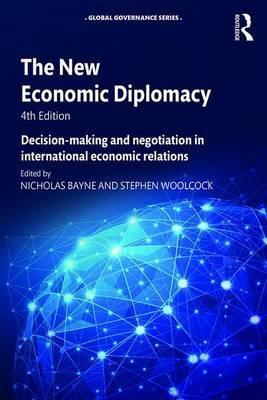 The New Economic Diplomacy "Decision-Making and Negotiation in International Economic Relations"