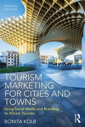 Tourism Marketing for Cities and Towns "Using Social Media and Branding to Attract Tourists"