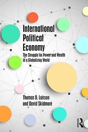International Political Economy  "The Struggle for Power and Wealth in a Globalizing World "
