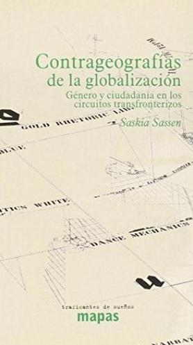 Contrageografias de la globalización "Género y ciudadania en los circuitos transfronterizos"