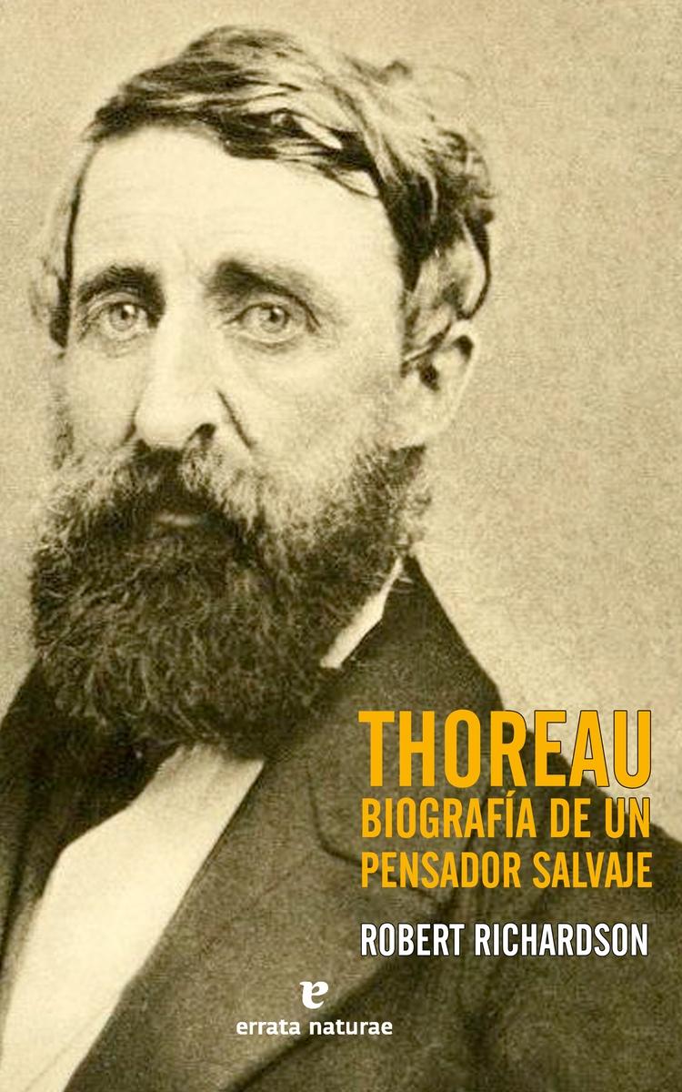 Thoreau "Biografía de un pensador salvaje"