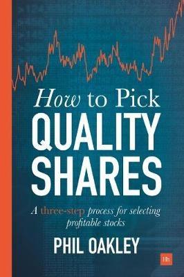 How To Pick Quality Shares  "A Three-Step Process for Selecting Profitable Stocks"