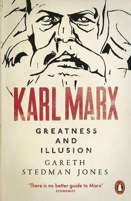 Karl Marx "Greatness and Illusion "