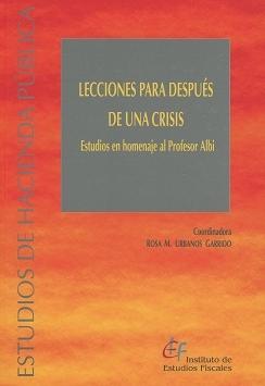 Lecciones para Después de una Crisis. Estudios en Homenaje al Profesor Albi 