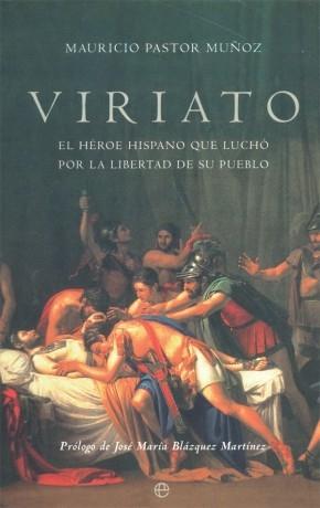 Viriato "El héroe hispano que luchó por la libertad de su pueblo"
