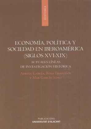 Economía, política y sociedad en Iberoamérica (Siglos XVI-XIX) "Actuales líneas de investigación histórica"