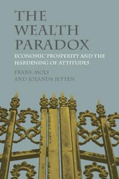 The Wealth Paradox "Economic Prosperity and the Hardening of Attitudes "