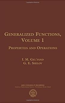 Generalized Functions Vol.1 "Properties and Operations"