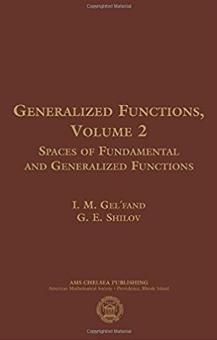 Generalized Functions Vol.2 "Spaces of Fundamental and Generalized Functions"