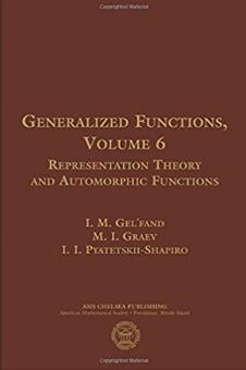 Generalized Functions Vol.6 "Representation Theory and Automorphic Functions"