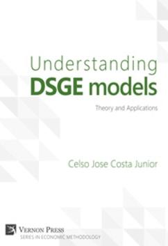 Understanding DSGE models  "Theory and Applications"