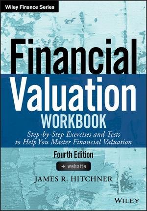 Financial Valuation Workbook "Step-by-Step Exercises and Tests to Help You Master Financial Valuation"