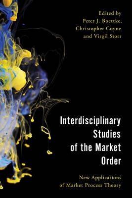 Interdisciplinary Studies of the Market Order  "New Applications of Market Process Theory"