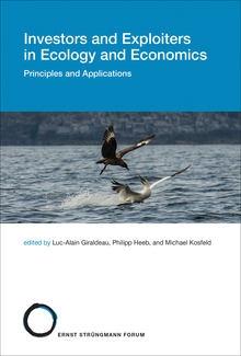 Investors and Exploiters in Ecology and Economics "Principles and Applications "