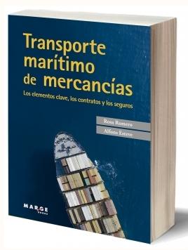 Transporte marítimo de mercancías "Los elementos clave, los contratos y los seguros"