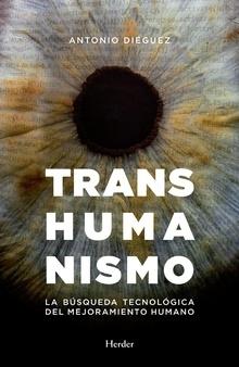 Transhumanismo "La búsqueda tecnológica del mejoramiento humano"