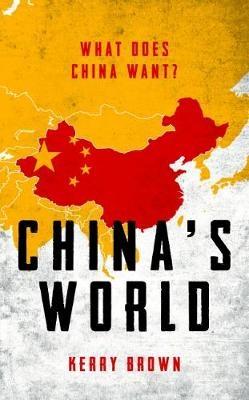 China's World: What Does China Want?