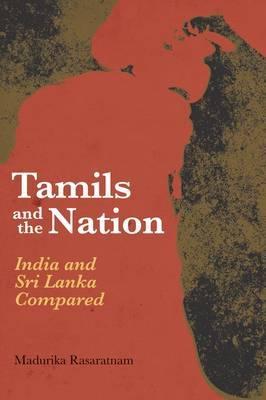 Tamils and the Nation "India and Sri Lanka Compared"