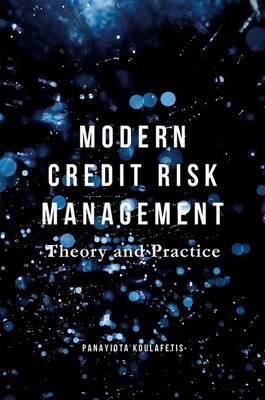 Modern Credit Risk Management "Theory and Practice "