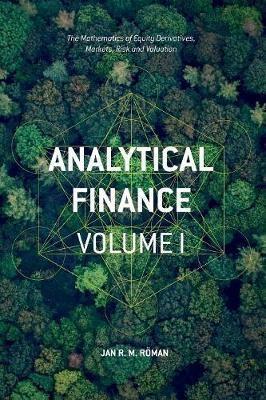 Analytical Finance Vol.I "The Mathematics of Equity Derivatives, Markets and Valuation "