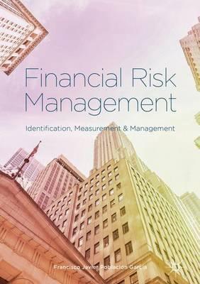 Financial Risk Management "Identification, Measurement and Management"