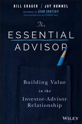 The Essential Advisor "Building Value in the Investor-Advisor Relationship "