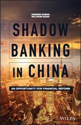 Shadow Banking in China "An Opportunity for Financial Reform "