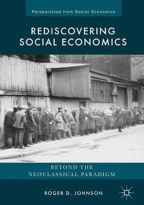 Rediscovering Social Economics "Beyond the Neoclassical Paradigm"