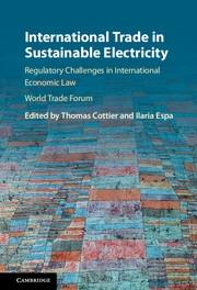 International Trade in Sustainable Electricity "Regulatory Challenges in International Economic Law"