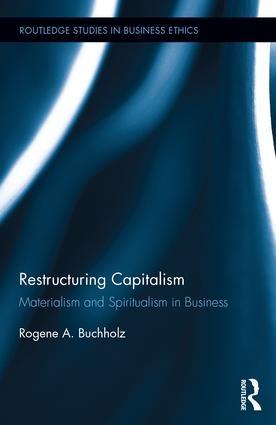 Restructuring Capitalism "Materialism and Spiritualism in Business"