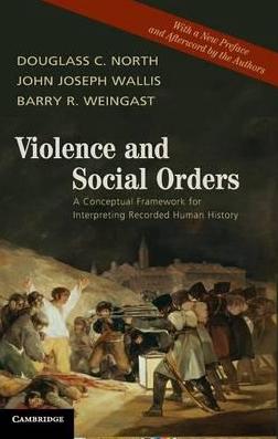 Violence and Social Orders "A Conceptual Framework for Interpreting Recorded Human History "