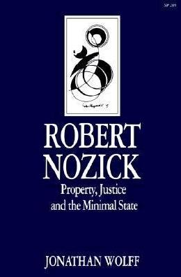 Robert Nozick "Property, Justice, and the Minimal State"