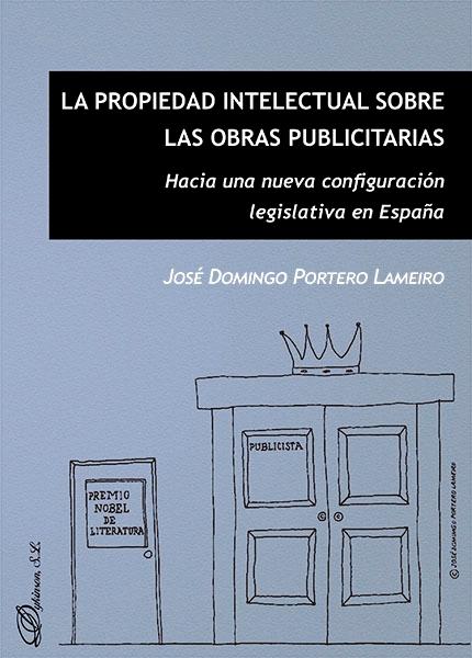La propiedad intelectual sobre las obras publicitarias "Hacia una nueva configuración legislativa en España"
