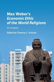 Max Weber's Economic Ethic of the World Religions "An Analysis"