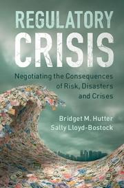 Regulatory Crisis "Negotiating the Consequences of Risk, Disasters and Crisis"