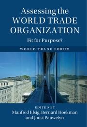 Assessing the World Trade Organization "Fit for Purpose?"